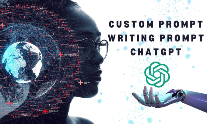 Gig Preview - Write custom prompts for openai chatgpt and gpt 4