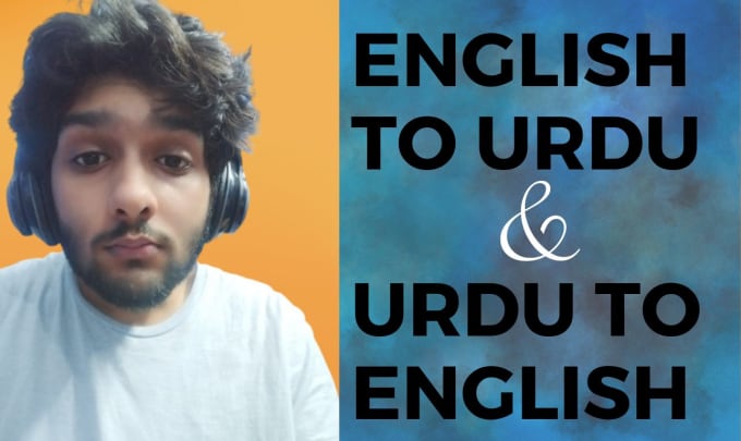 Gig Preview - Translate any paragraph of english into urdu and vice versa