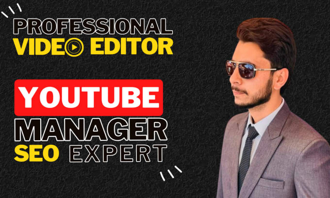 Bestseller - be your professional youtube video editor, youtub manager, and SEO expert