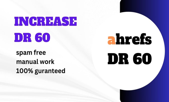 Gig Preview - Increase dr ahrefs domain rating dr 60 plus