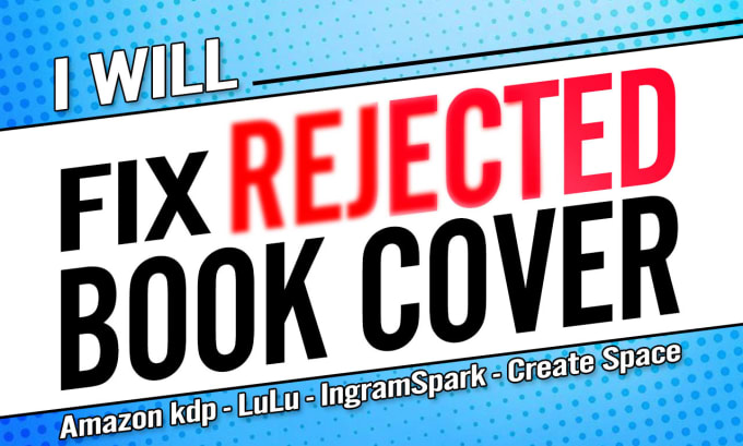 Gig Preview - Fix rejected book cover design ebook paperback for kdp