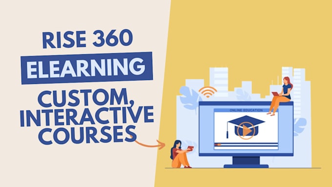 Gig Preview - Produce an engaging, customized elearning using articulate rise