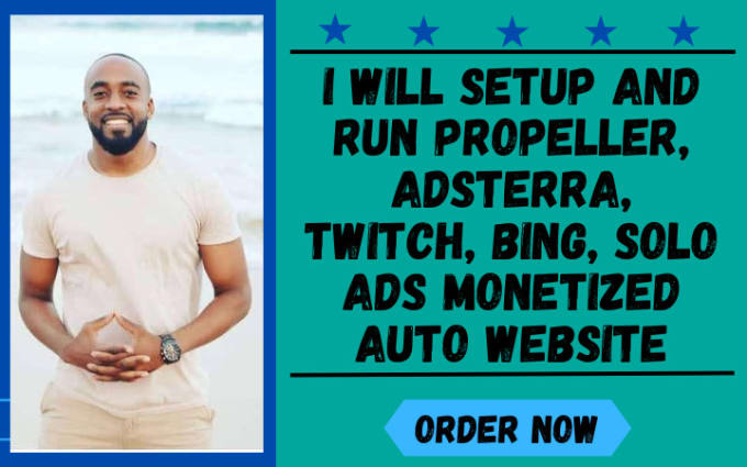 Gig Preview - Setup and run propeller, adsterra, twitch, bing, solo ads monetized auto website