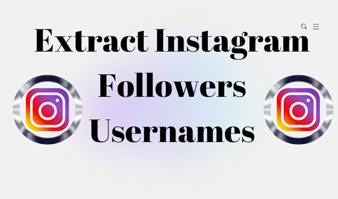 Gig Preview - Extract instagram followers usernames