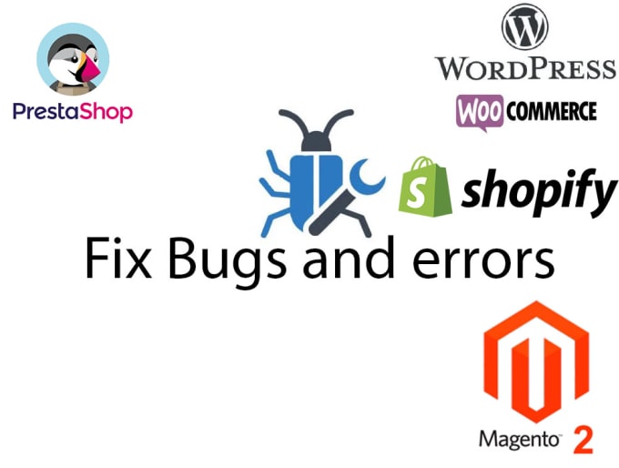 Gig Preview - Fix your wordpress, shopify, magento, prestashop  bug or error