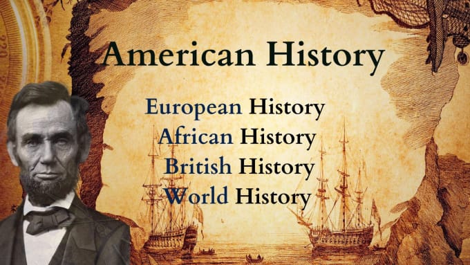 Gig Preview - Deliver american history, european history, asian, german and african history