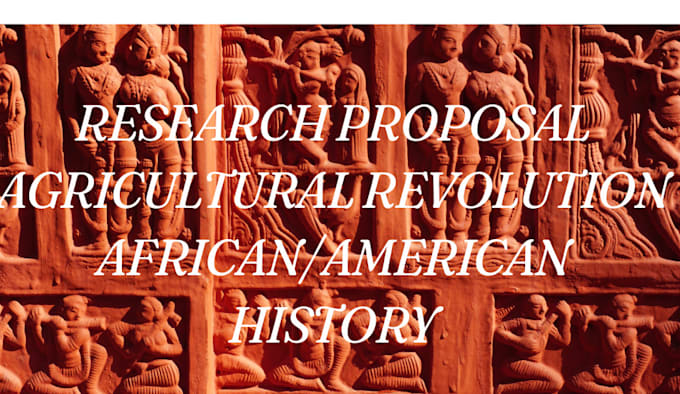 Gig Preview - Write research proposal on african history, politics agricultural evolution