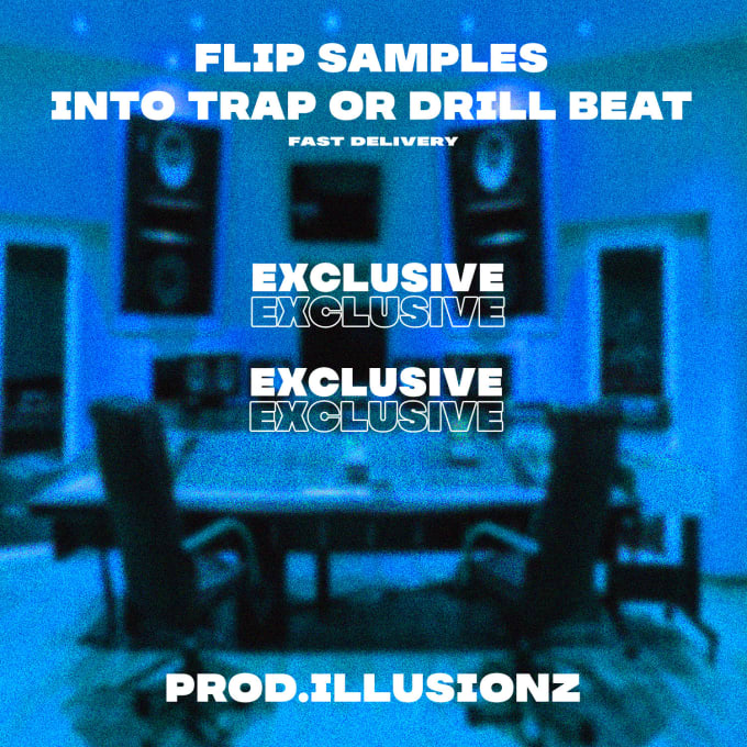 Gig Preview - Flip any sample you decide into a trap or drill beat