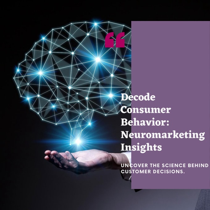 Gig Preview - Unlock consumer insights with expert neuromarketing strategies