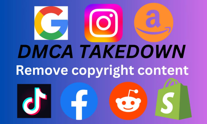 Gig Preview - Send dmca takedown notice to remove leaked and copyright content from internet