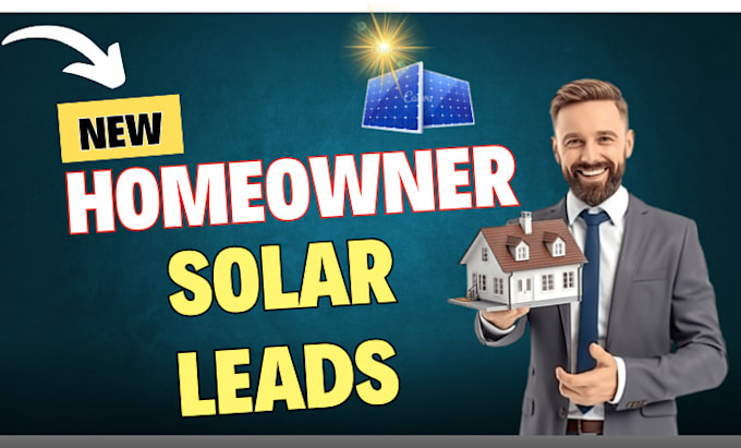 Gig Preview - Give quality solar leads solar appointment setting, new homeowner, divorce leads