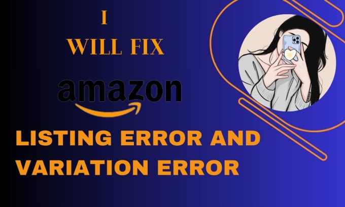 Gig Preview - Fix amazon product listing issues and fix variations errors