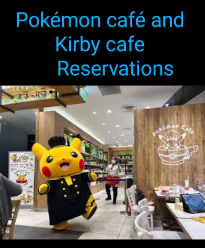 Gig Preview - Reserve a place for pokemon cafe and kirby cafe