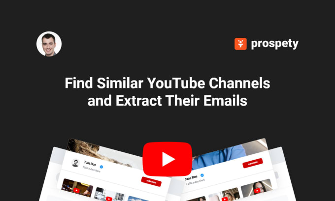 Gig Preview - Use prospety to find similar youtube channels and scrape their emails