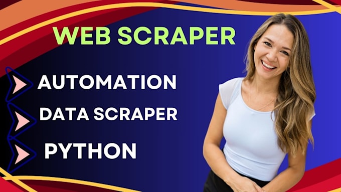 Bestseller - create advanced web automation, and web scraper using python