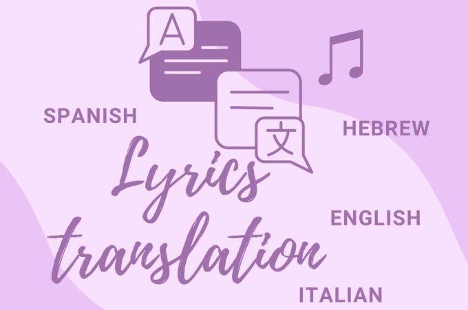 Gig Preview - Translate the lyrics of your song between spanish hebrew english and italian