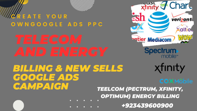 Gig Preview - Create telecom spectrum, xfinity, optimum and energy google ads campaign