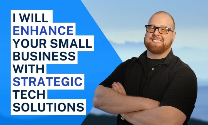 Gig Preview - Enhance your small business with strategic tech solutions