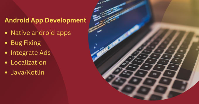 Gig Preview - Develop custom professional android apps using java