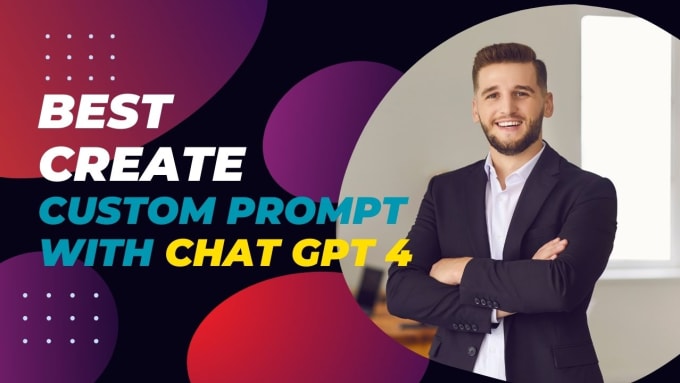 Gig Preview - Create a best custom prompt with chat gpt 4