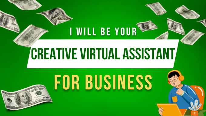 Gig Preview - Be your creative virtual assistant for business