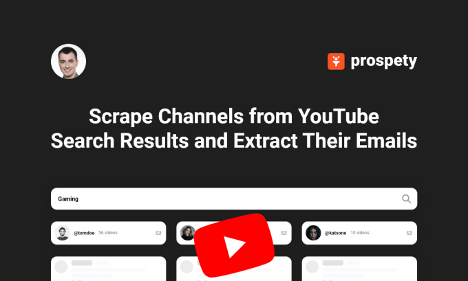 Gig Preview - Use prospety to scrape channels from youtube search and extract their emails