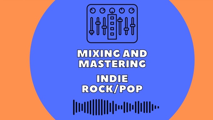 Gig Preview - Mix and master your indie rock, indie pop, or lofi song