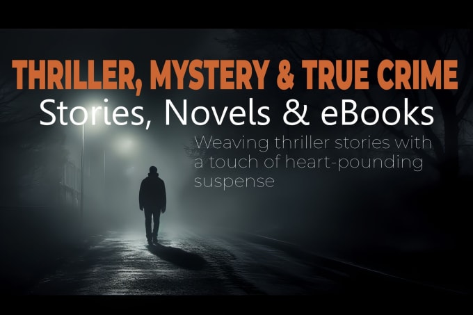 Gig Preview - Ghostwrite a gripping thriller, mystery, crime story, novels