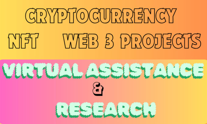 Gig Preview - Be your web 3, nft and cryptocurrency virtual assistant, research assistance