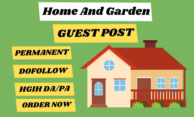 Gig Preview - High da guest post on home and garden website