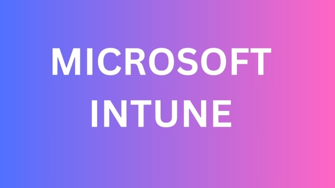 Gig Preview - Design your microsoft intune, microsoft ios and be your microsoft manager