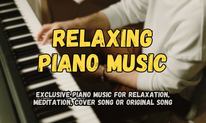 Gig Preview - Compose relaxing instrumental piano music for you