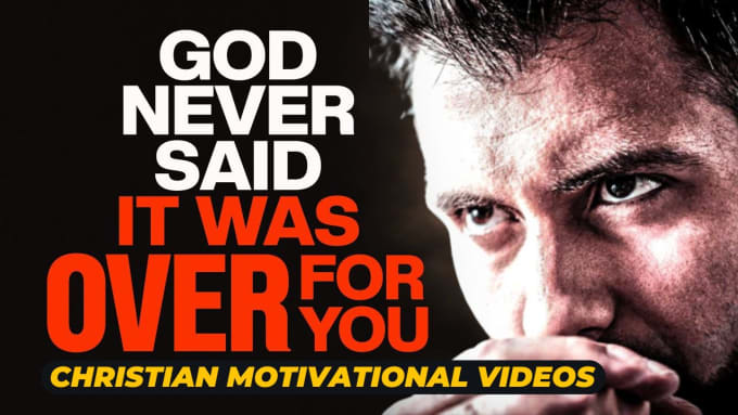 Gig Preview - Create original christian and god motivational videos for youtube