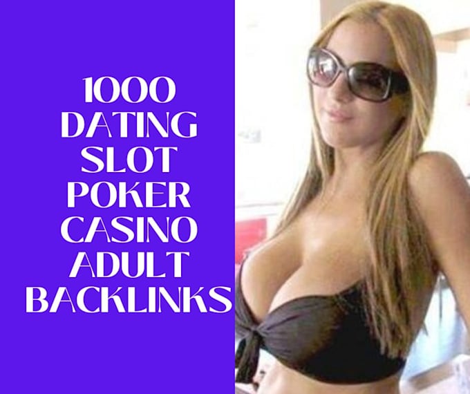 Gig Preview - 1000 high quality dofollow nugget slot poker ufabet mega judi dating backlinks