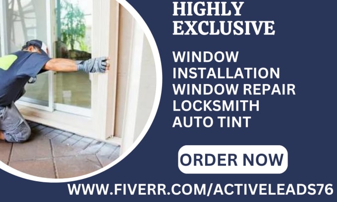 Gig Preview - Generate window installation window repair door repair locksmith auto tint leads