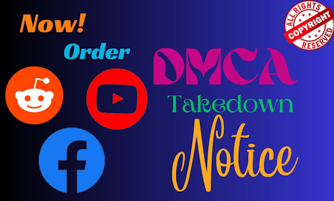 Gig Preview - Send dmca takedown notice to remove leaked content on reddit,facebook,youtube