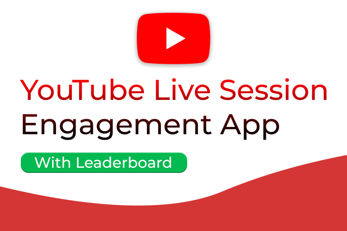 Gig Preview - Create a youtube live session engagement app with leaderboard