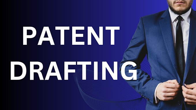 Gig Preview - Be patent attorney to draft patent application