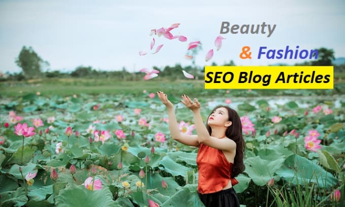 Gig Preview - Write remarkable SEO articles on  beauty and fashion