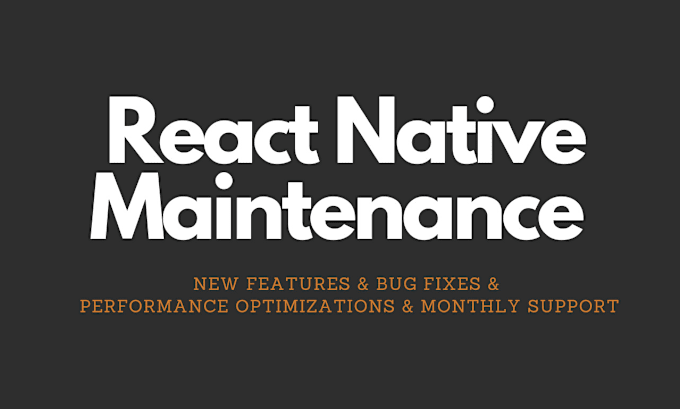 Gig Preview - Maintain and optimize your react native app with expert support