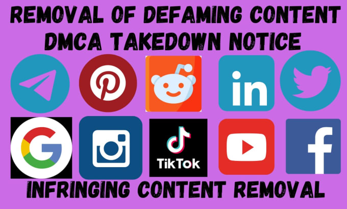 Gig Preview - Remove defaming,harassing content report tiktok,fb,ig,yt,reddit,google by dmca