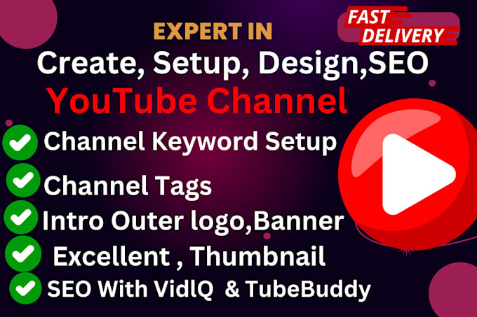 Gig Preview - Setup youtube channel optimize video SEO for top ranking