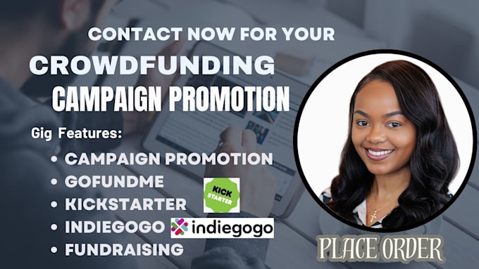 Gig Preview - Do crowdfunding campaign promotion for gofundme, kickstarter, indiegogo