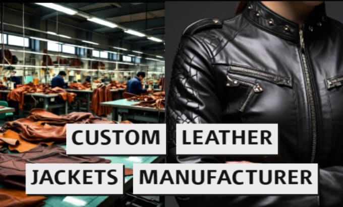 Gig Preview - Manufacture customized leather jacket