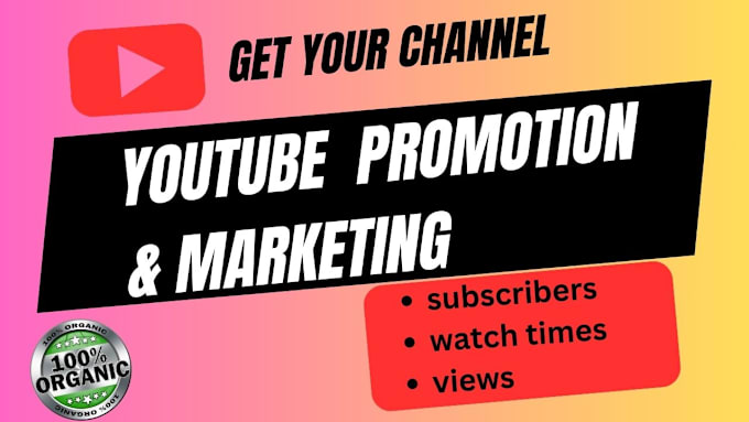 Gig Preview - Do promotion for youtube channel monetization organic