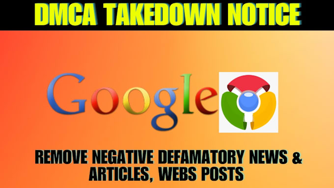 Gig Preview - Remove unwanted,defamatory negative false and bad articles links from google