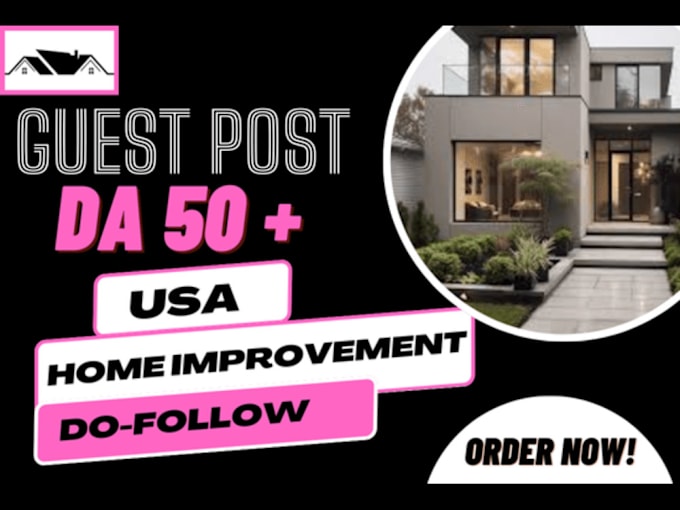 Gig Preview - Do high quality guest post on home improvement websites which is unique blog