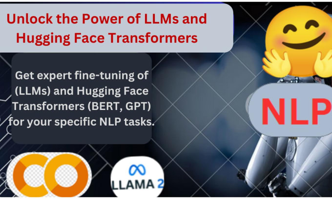 Gig Preview - Fine tune llms and hugging face transformers bert, gpt for nlp tasks