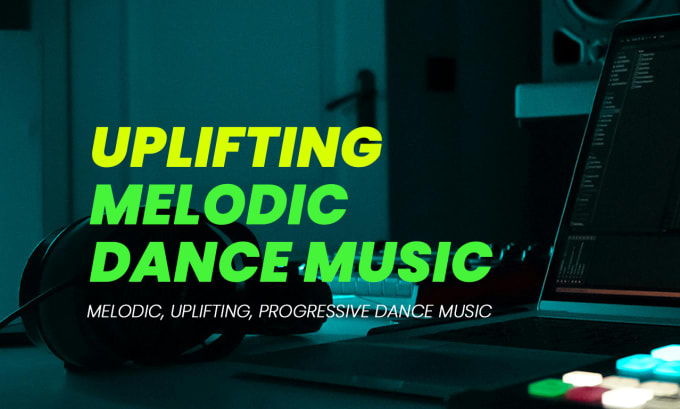 Bestseller - produce edm uplifting melodic dance music for you