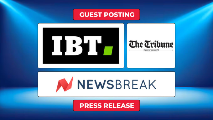 Gig Preview - Do guest posting, press release on tribune india, newsbreak and ibtimes